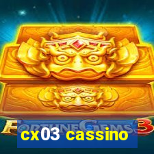 cx03 cassino